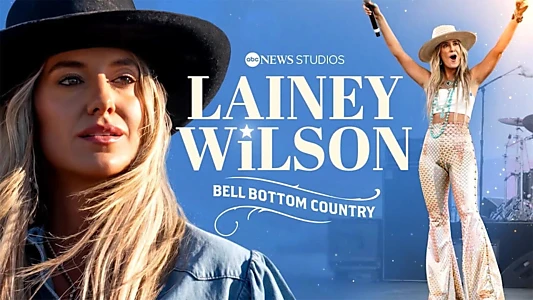 Watch Lainey Wilson: Bell Bottom Country Trailer