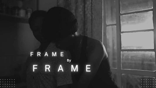 Frame By Frame