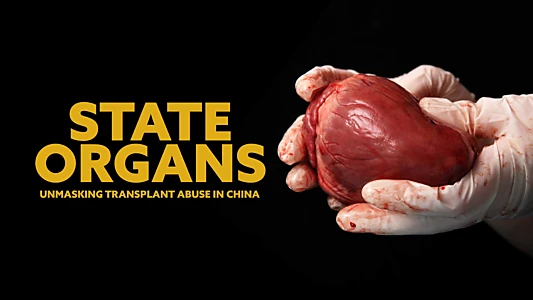 State Organs: Unmasking Transplant Abuse in China