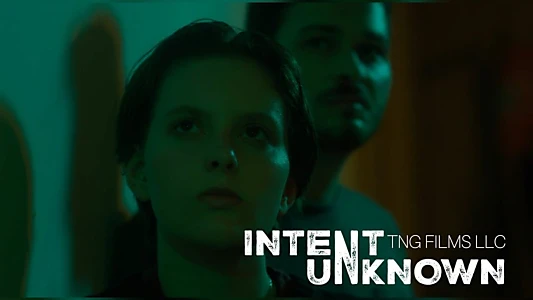 Watch Intent Unknown Trailer
