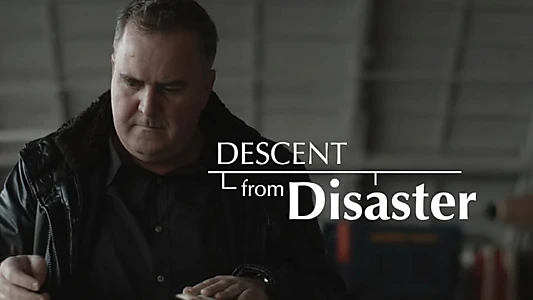 Watch Descent from Disaster Trailer