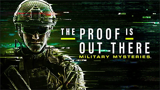 Watch The Proof Is Out There: Military Mysteries Trailer