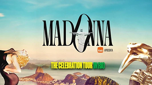 Watch Madonna: The Celebration Tour in Rio Trailer