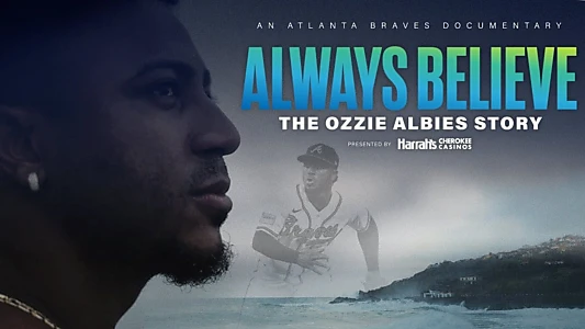 Watch Always Believe: The Ozzie Albies Story Trailer