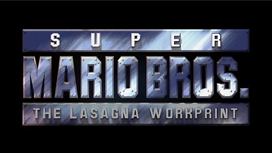 Watch Super Mario Bros: The Lasanga Workprint Trailer