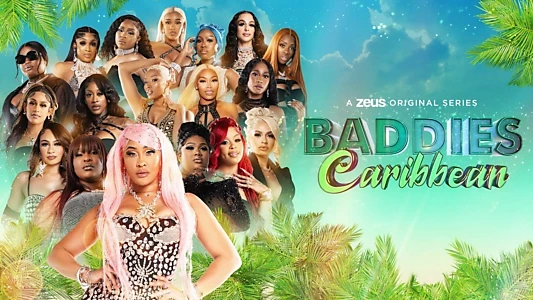 Watch Baddies Caribbean Trailer