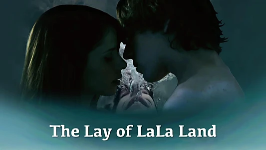 Watch The Lay of LaLa Land Trailer