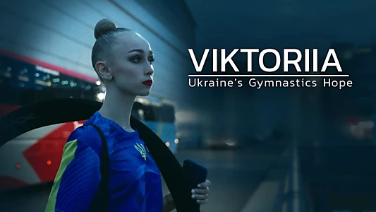 Viktoriia: Ukraine's Gymnastics Hope