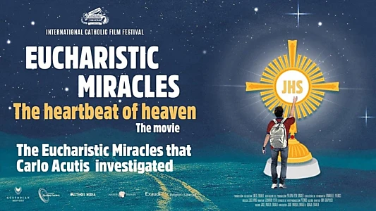 Watch Eucharistic Miracles: The Heartbeat of Heaven Trailer