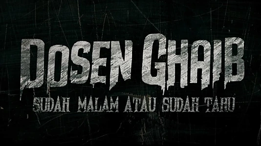 Dosen Ghaib: Sudah Malam atau Sudah Tahu