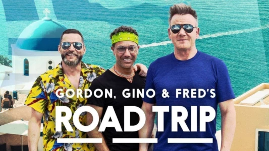 Gordon, Gino and Fred's Road Trip