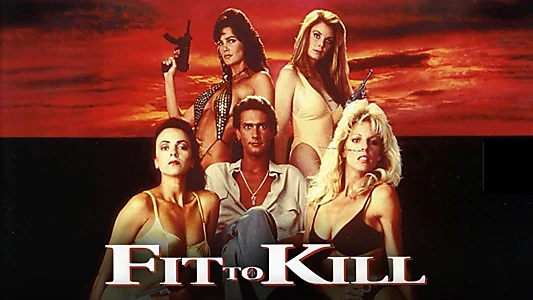 Fit to Kill