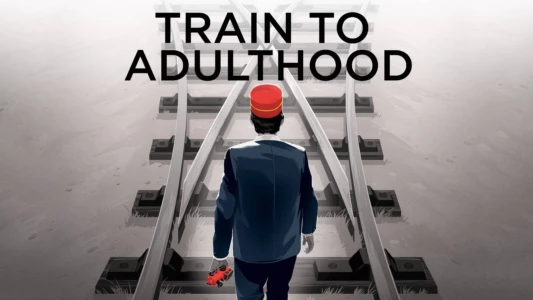 Train to Adulthood