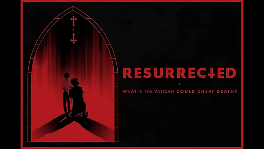 Resurrected