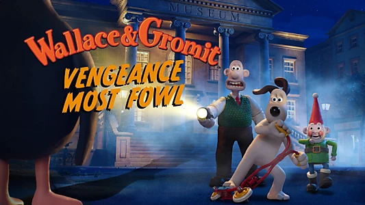 Wallace & Gromit: Vengeance Most Fowl