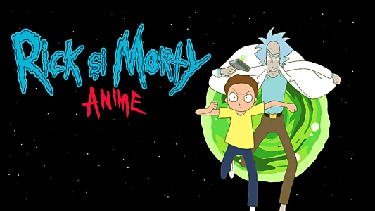 Rick and Morty: The Anime