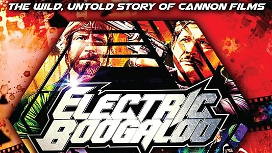 Electric Boogaloo: The Wild, Untold Story of Cannon Films