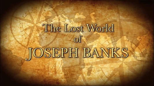 Watch The Lost World of Joseph Banks Trailer