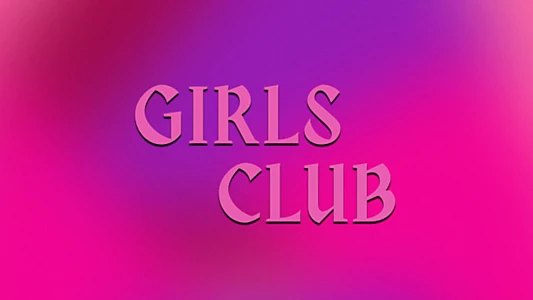 Watch Girl's Club Trailer