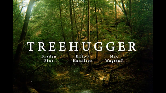 Watch Treehugger Trailer