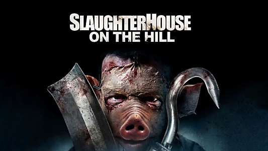 Watch Slaughterhouse On The Hill Trailer