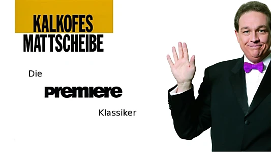 Kalkofes Mattscheibe - Premiere Klassiker