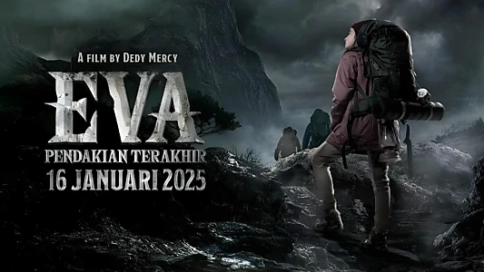 Watch Eva: Pendakian Terakhir Trailer