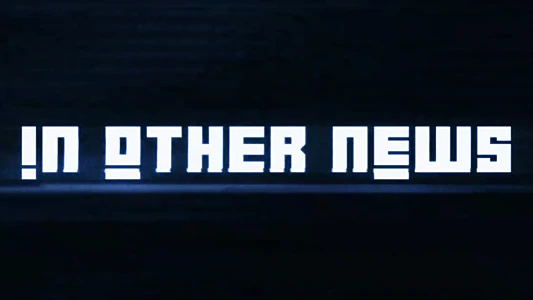 Watch In Other News Trailer