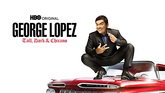 Watch George Lopez: Tall, Dark & Chicano Trailer
