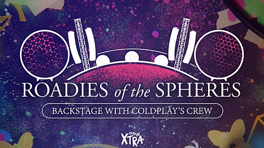 Watch Roadies of the Spheres: Backstage with Coldplay’s Crew Trailer