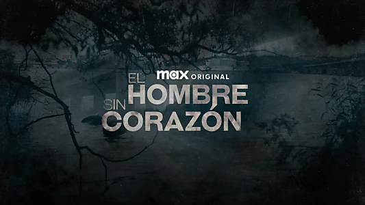 El hombre sin corazón