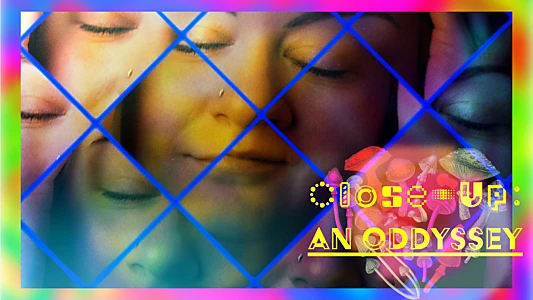 Watch Close-Up: an oddyssey Trailer