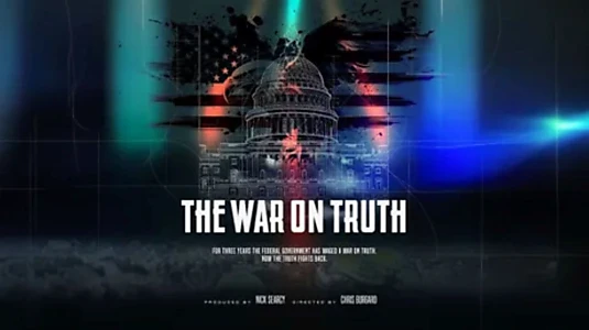 Watch The War on Truth Trailer