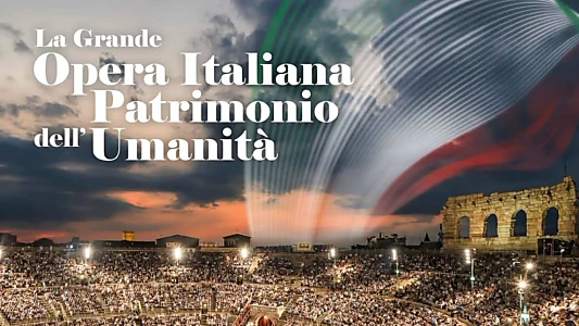 La grande Opera Italiana patrimonio dell'umanità