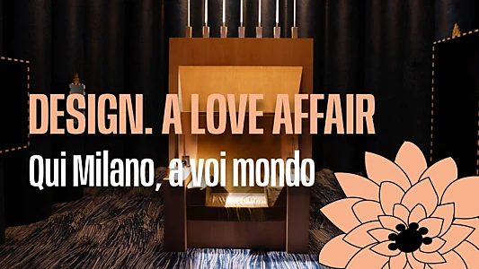 Design. A Love Affair: Qui Milano, a voi mondo