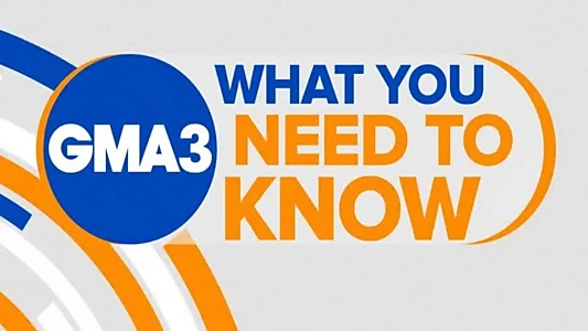 GMA3: What You Need to Know