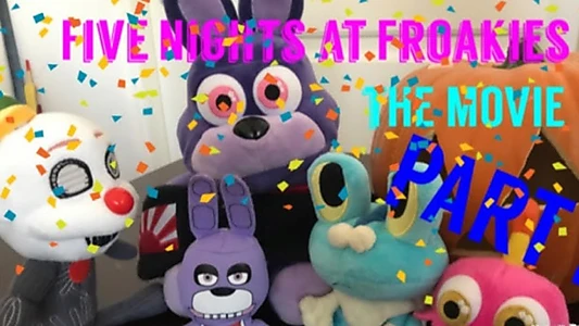 Five Nights at Froakies: The Movie