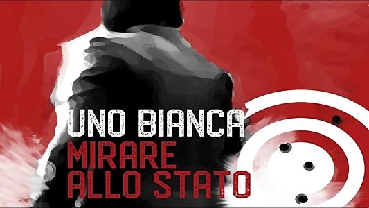 Uno Bianca, mirare allo stato