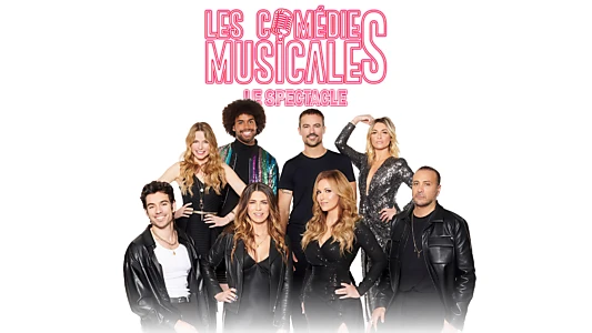 Les Comédies Musicales, le Spectacle