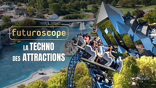 Futuroscope : la techno des attractions