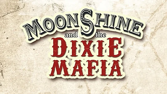 Moonshine and the Dixie Mafia