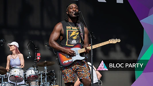 Watch Bloc Party: Glastonbury 2024 Trailer