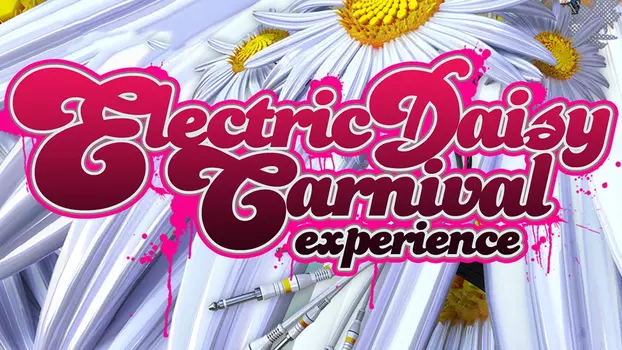 Watch Electric Daisy Carnival Experience Trailer