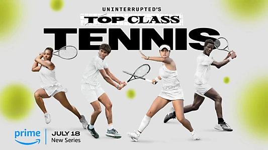 Watch Uninterrupted's Top Class Tennis Trailer