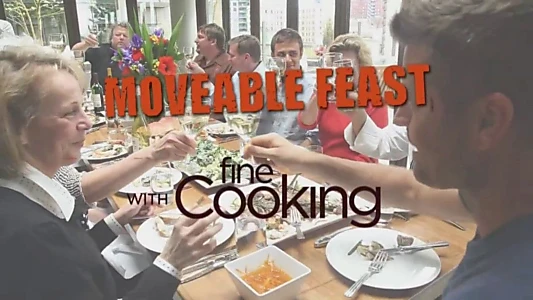 Moveable Feast with Fine Cooking