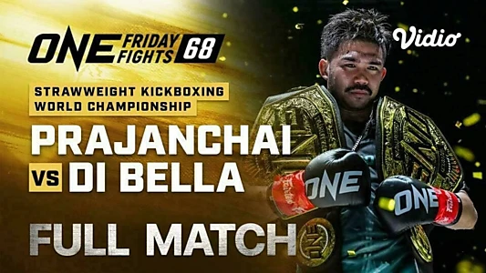 ONE Friday Fights 68: Prajanchai vs. Di Bella