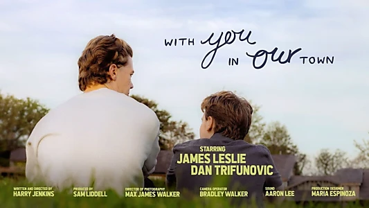 Watch With You, in Our Town Trailer