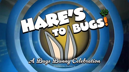 Watch Hare's to Bugs! A Bugs Bunny Celebration Trailer