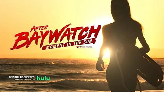 Watch After Baywatch: Moment in the Sun Trailer