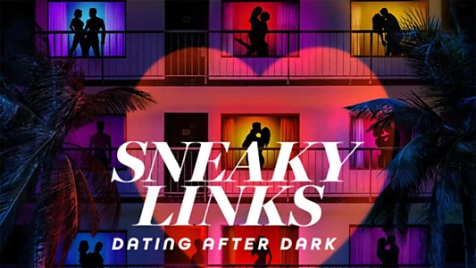 Watch Sneaky Links: Dating After Dark Trailer